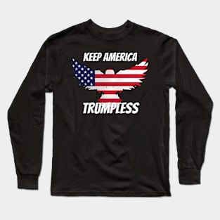 Keep America Trumpless ny -Trump Long Sleeve T-Shirt